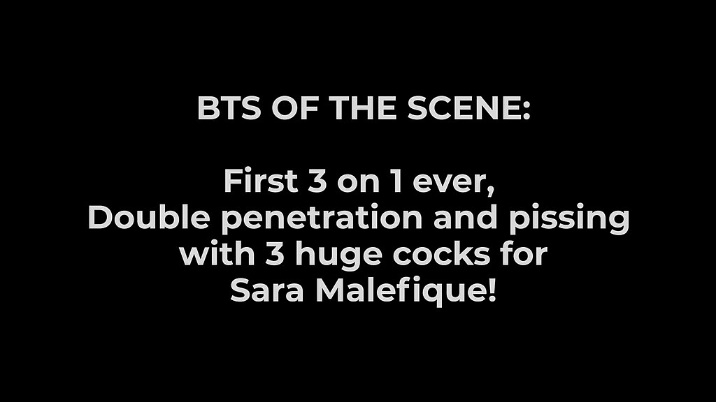 Ferrero Anal Experience Bts Of The Scene First 3 On 1 Ever Double Penetration And Pissing With 3 Huge Cocks For Sara Malefique 2