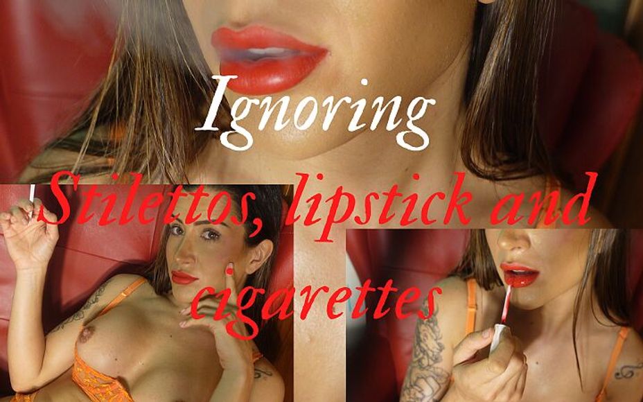 Gloryhole, CamModel and Amateur Vixens | Ignoring You - Cigarettes, Red Lipstick and Red Stilettos - 9/13/2024